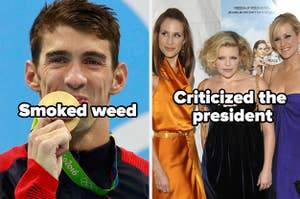 Michael Phelps with "smoked weed" and The Chicks with "criticized the president"