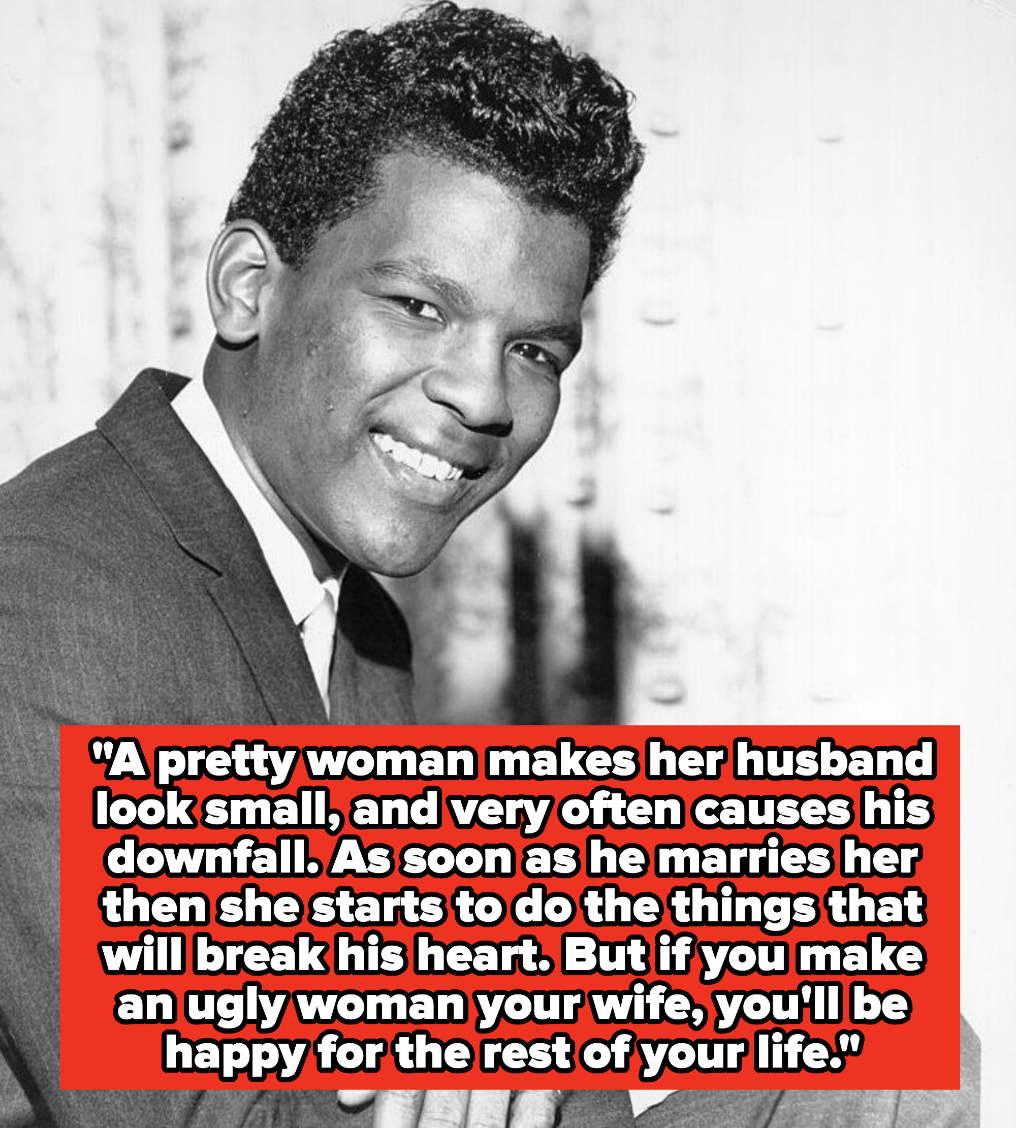 Jimmy Soul lyrics: &quot;A pretty woman makes her husband look small, and very often causes his downfall. As soon as he marries her then she starts to do the things that will break his heart&quot;