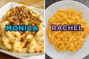 On the left, some mac and cheese topped with bread crumbs labeled "Monica," and on the right, some basic mac and cheese labeled "Rachel"