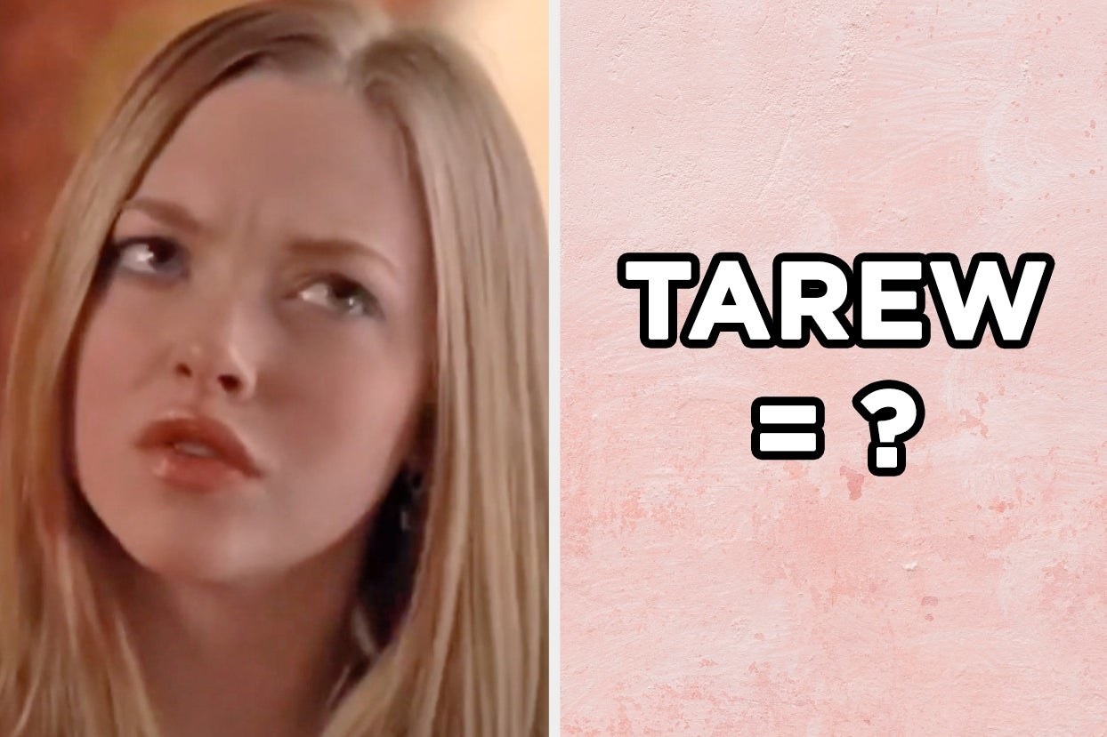 Karen from &quot;Mean Girls&quot; and the letters &quot;tarew = ?&quot;