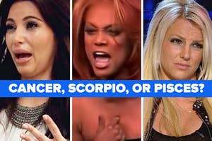 a girl crying being a cancer, a girl yelling being a scoprio, and a girl giving a nasty look being a pisces