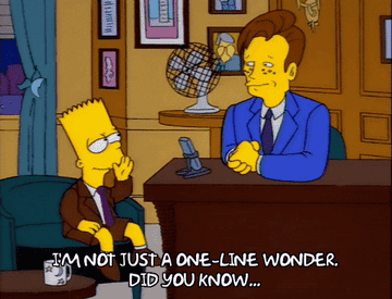 Bart Simpson saying, &quot;I&#x27;m not just a one-line wonder&quot;
