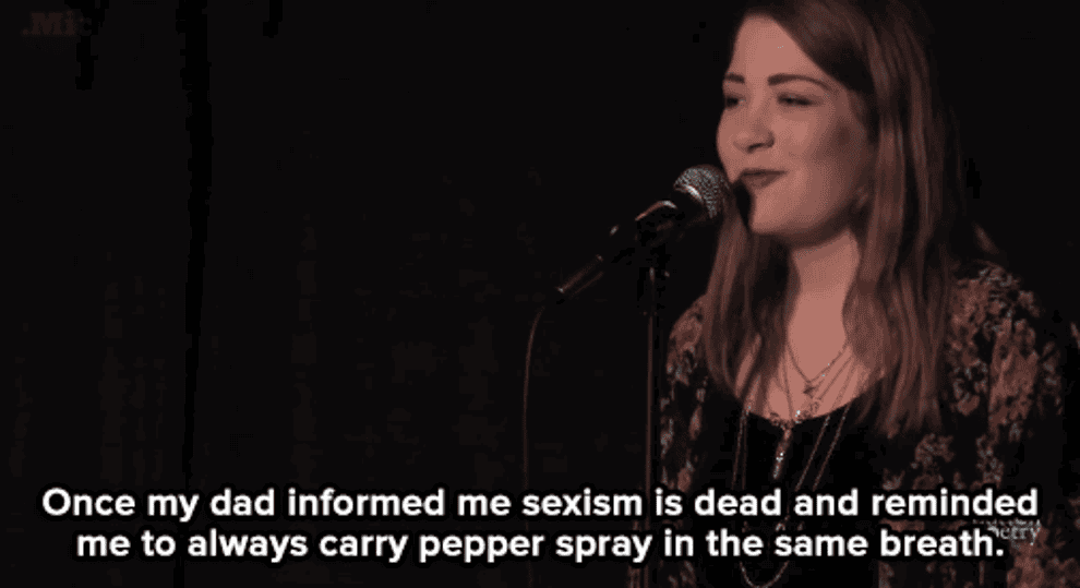 Blythe Baird says, &quot;Once my dad informed me sexism is dead and reminded me to always carry pepper spray in the same breath&quot;