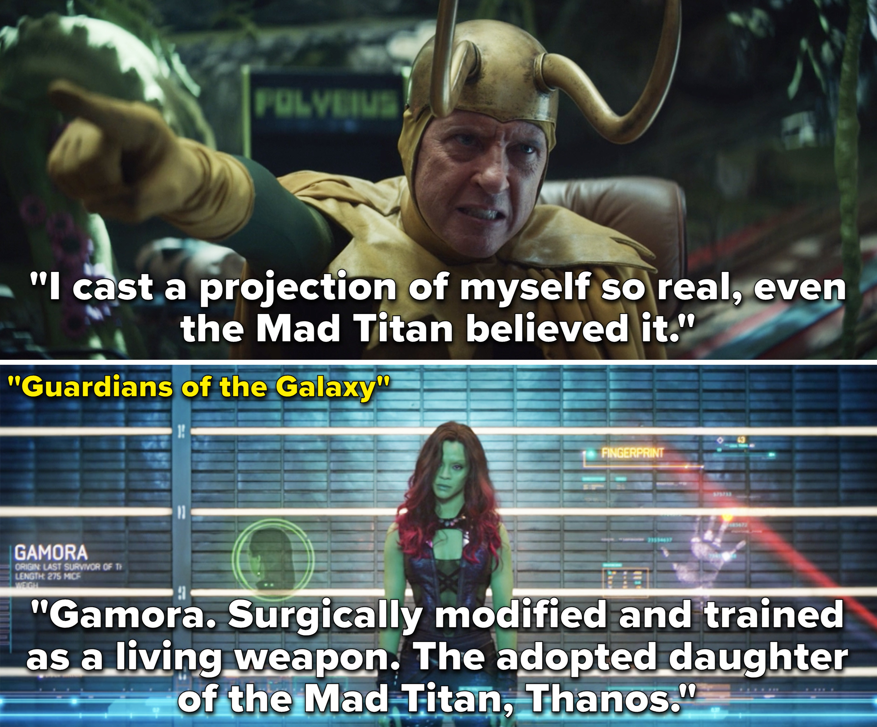 Classic Loki saying, &quot;I cast a projection of myself so real, even the Mad Titan believed it&quot; vs. Gamora being referred to as &quot;the adopted daughter of the Mad Titan&quot;