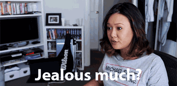 A woman saying &quot;jealous much?&quot;