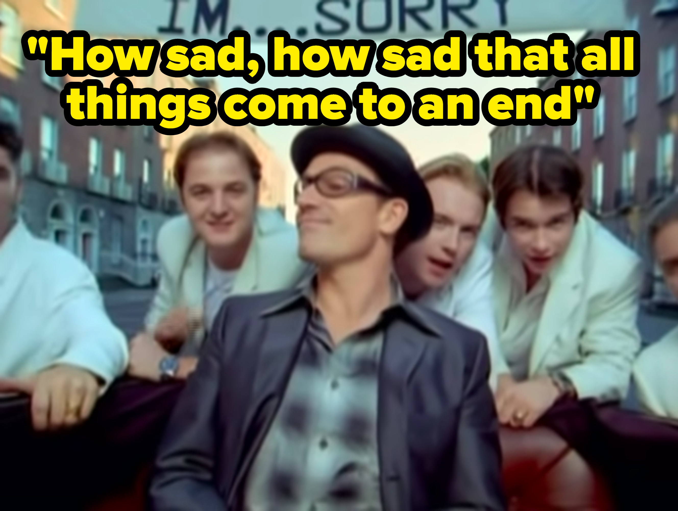 Still from the music video with the lyric: &quot;How sad, how sad that all things come to an end&quot;