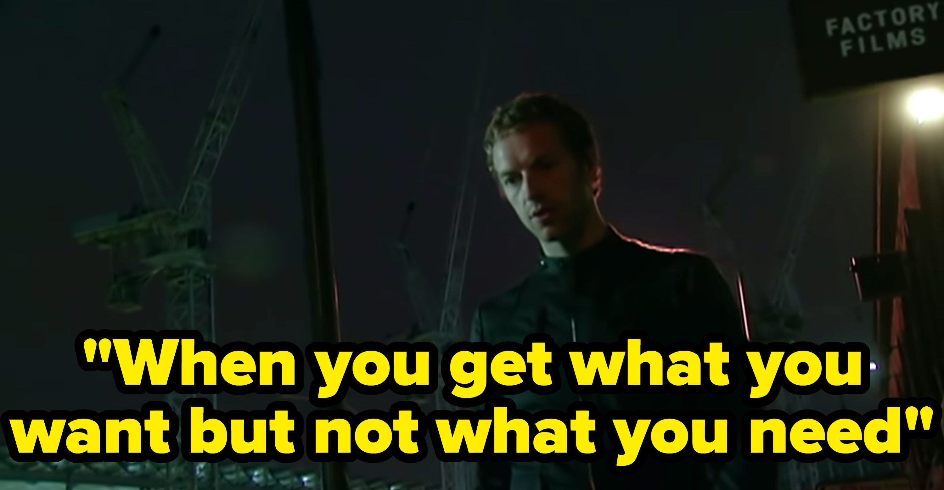 Still from the music video with the lyric: &quot;When you get what you want but not what you need&quot;