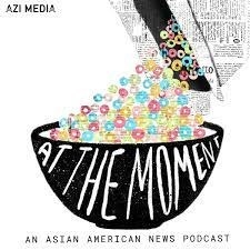 At The Moment: Asian American News