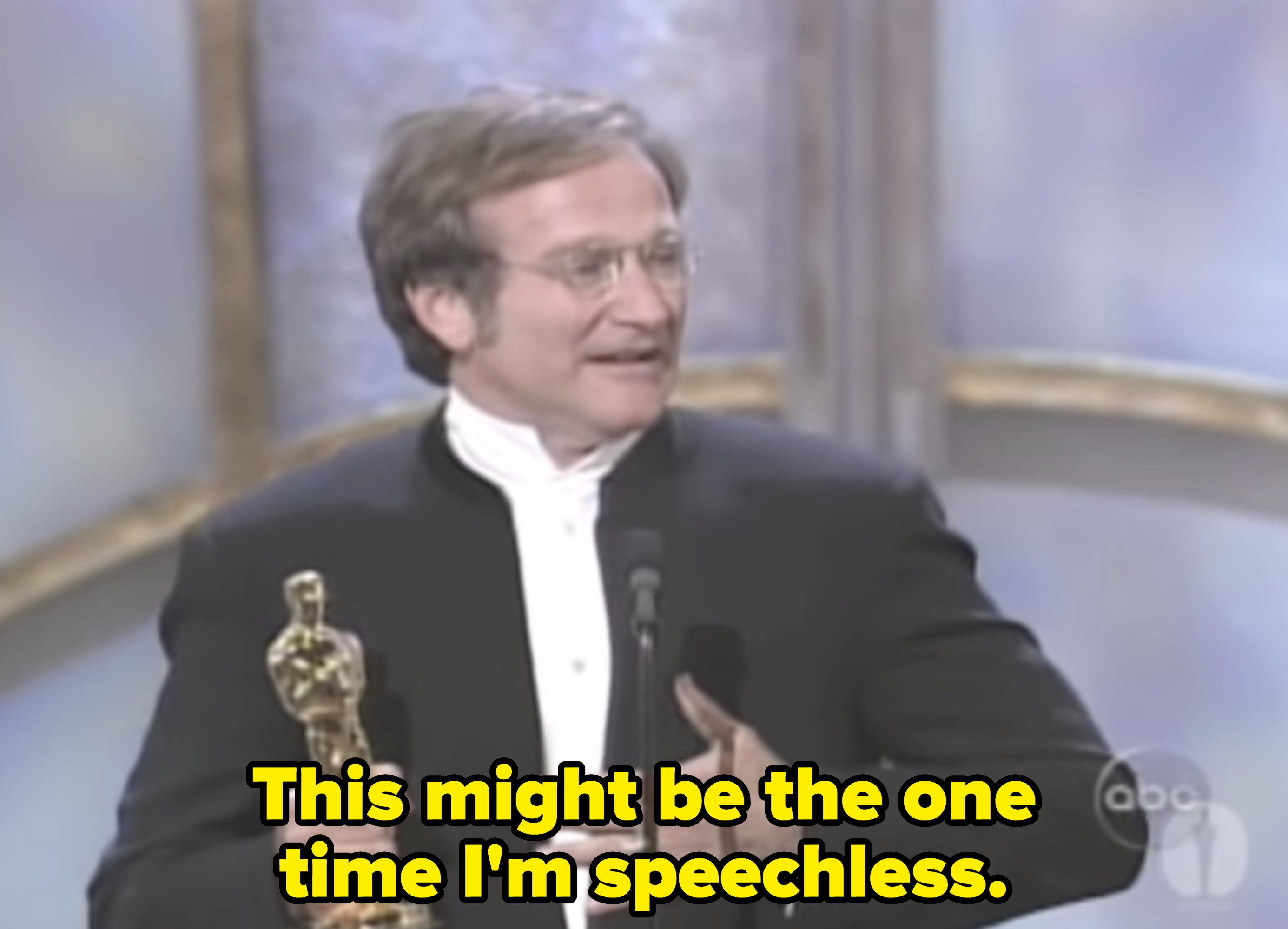 Robin Williams accepting his Academy Award, saying: &quot;This might be the one time I&#x27;m speechless&quot;