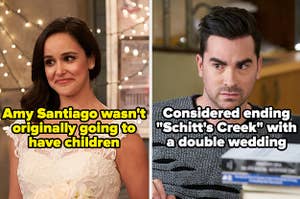 Amy Santiago wasn't originally going to have children and Dan Levy considered ending Schitt's Creek with a double wedding