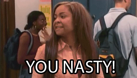 Raven Baxter from &quot;That&#x27;s So Raven&quot; saying &quot;You nasty&quot; and looking disgusted