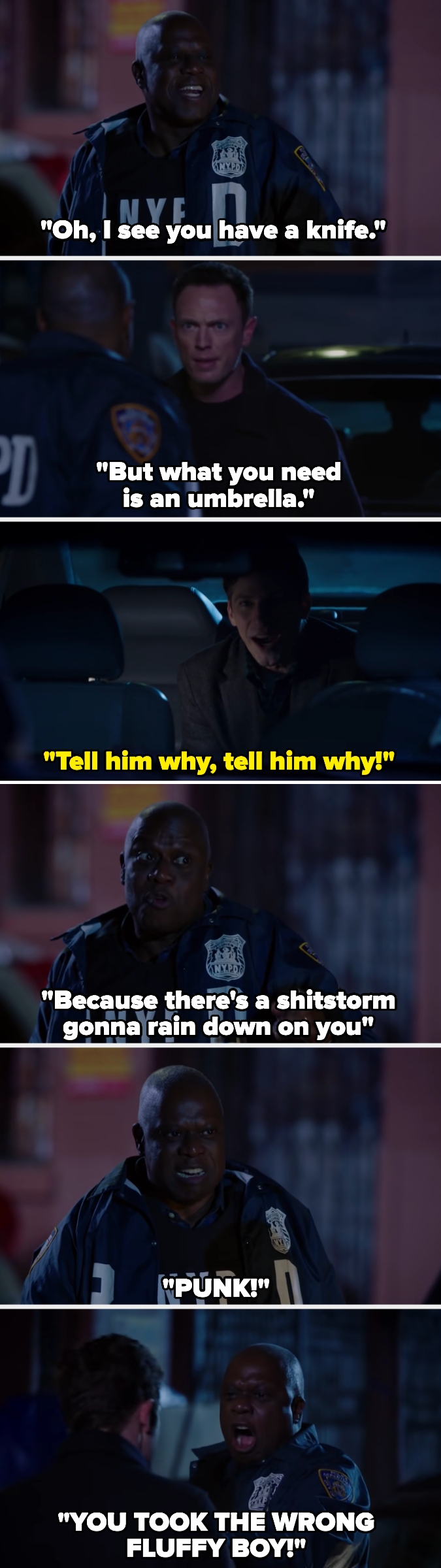 Holt tells the kidnapper that they need an umbrella, because there&#x27;s a shitstorm gonna rain down on you