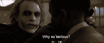 The Joker in &quot;The Dark Knight&quot; asking, &quot;Why so serious?&quot;
