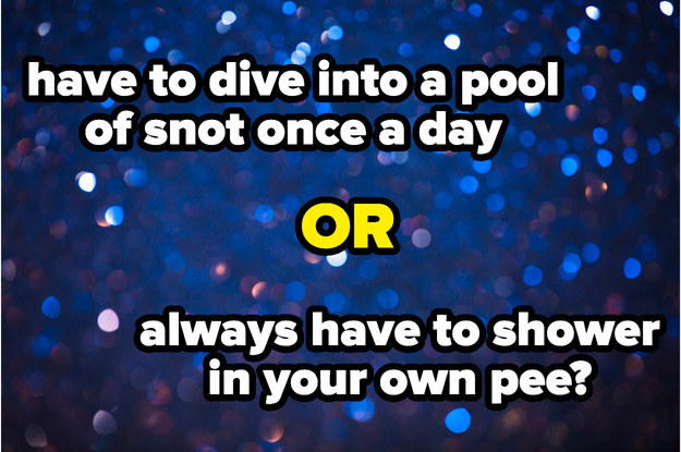 13 Sexual Would You Rather Questions That Are Honestly So Fucked Up