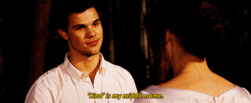 Jacob Black and Bella Swan sneak away at Bella&#x27;s wedding to have a talk. He says, &quot;Kind is my middle name&quot;