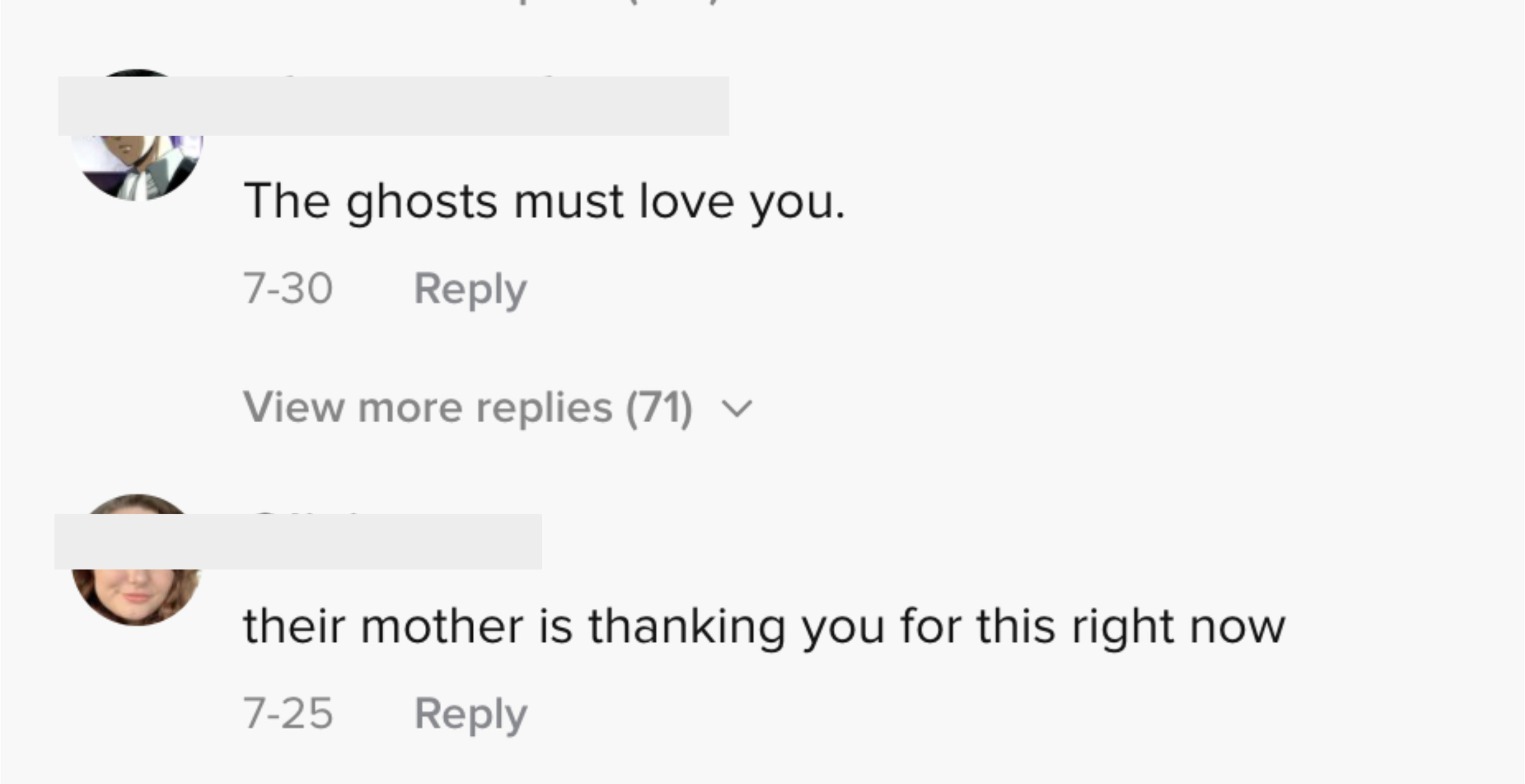 Another said &quot;the ghosts must love you&quot;