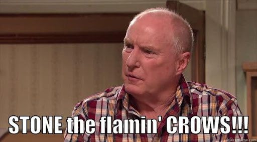 Alf Stewart from Home And Away; it is captioned &quot;Stone the flamin&#x27; crows!&quot;