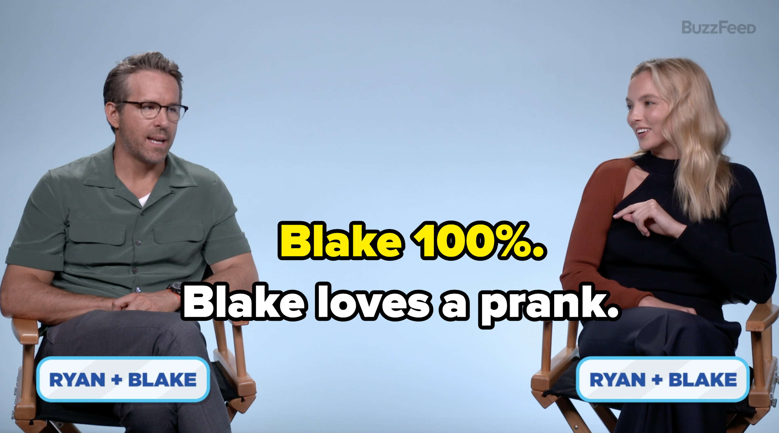 Ryan says, &quot;Blake 100%&quot; and Jodie responds &quot;Blake loves a prank.&quot;