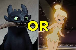 On the left, Toothless from "How to Train Your Dragon," and on the right, Tinker Bell from "Peter Pan" with "or" in the middle