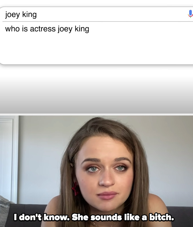 A prompt asking &quot;who is actress Joey King&quot; and Joey responding &quot;I don&#x27;t think, she sounds like a bitch&quot;