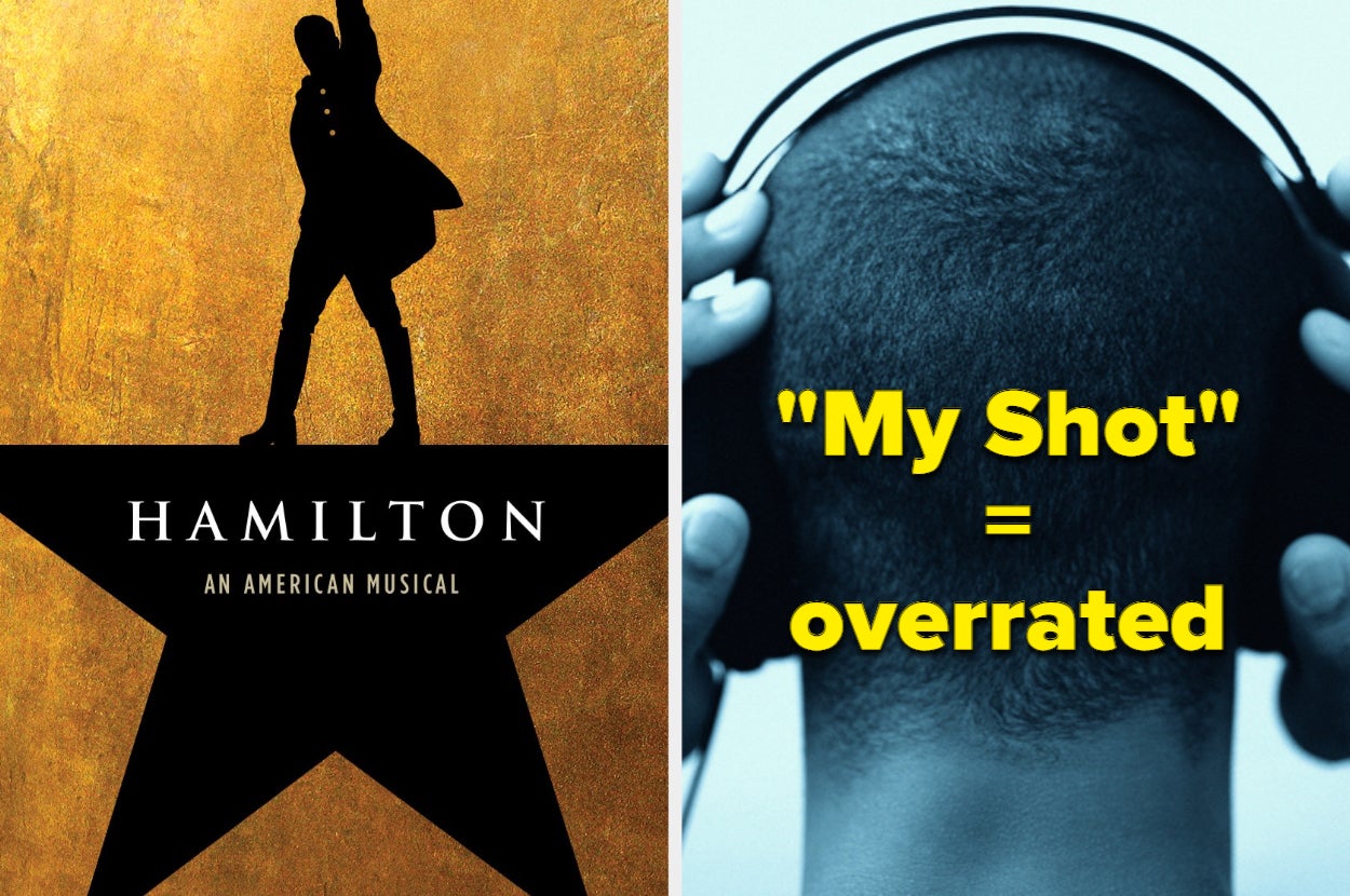 "Hamilton" album cover is on the left with a man in headphones on the right labeled, "My Shot" = overrated