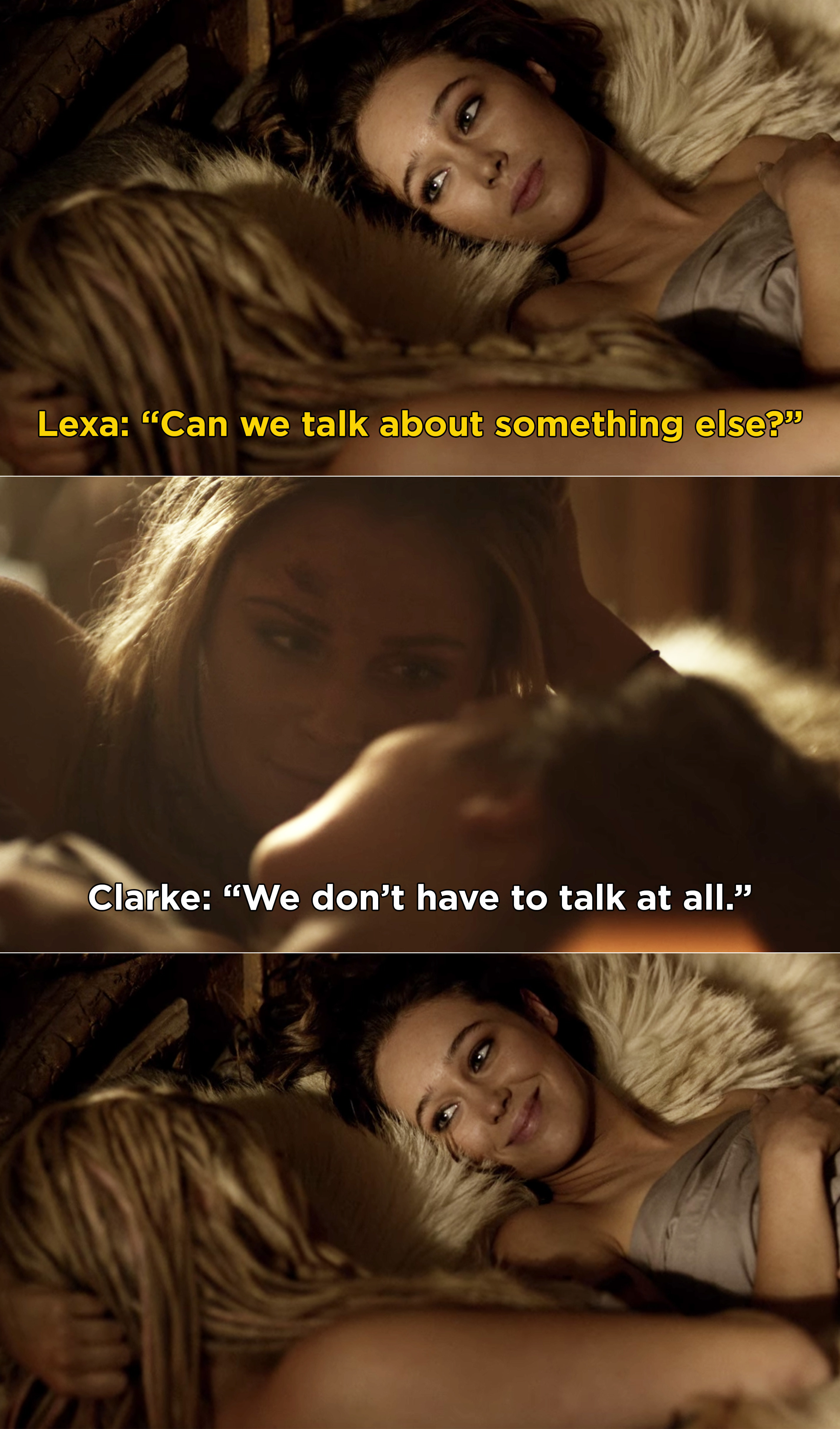 Lying in bed together, Lexa asks if they can talk about something else, and Clarke says they don&#x27;t have to talk about anything at all