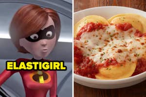 On the left, Elastigirl from "The Incredibles," and on the right, some cheese ravioli from Olive Garden