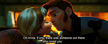 Hans stopping as he&#x27;s about to kiss Anna and saying &quot;Oh Anna, if only there was someone out there who loved you&quot;