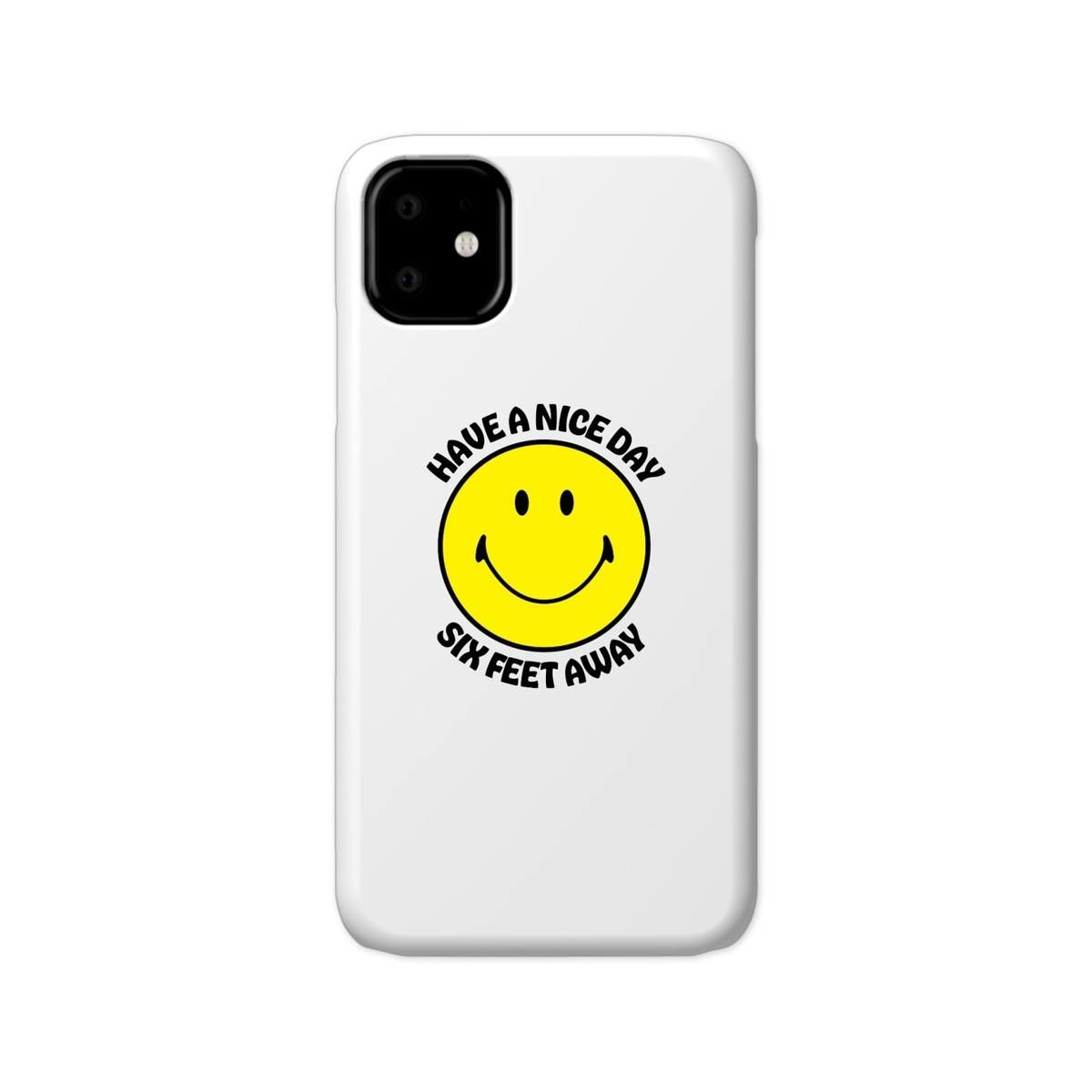 Closeup of phone case with smiley face saying "Have a nice day, six feet away)