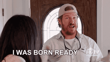 gif of Chip Gaines saying &quot;I was born ready&quot;