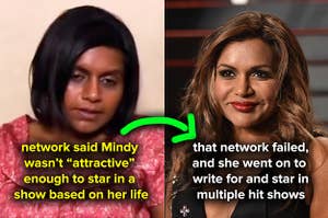 a network told Mindy Kaling she wasn't "attractive" enough, then she went on to star in multiple hit shows