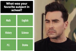 A sample question about your favorite school subject and David from Schitt's Creek looking confused