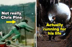 Not really Chris Pine leaping onto a speeding train, and Harrison Ford, who was actually running for his life in Indiana Jones