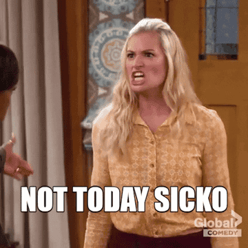 A gif of a character from two broke girls screaming not today sicko