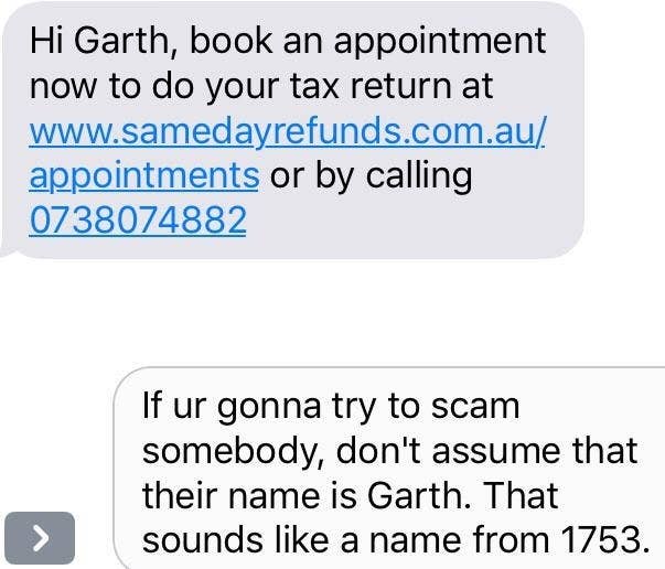 scammer calls the other person garth and they says that&#x27;s not my name it sounds like a name from 1753