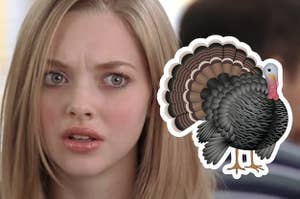 Karen from Mean Girls looking confused and a turkey