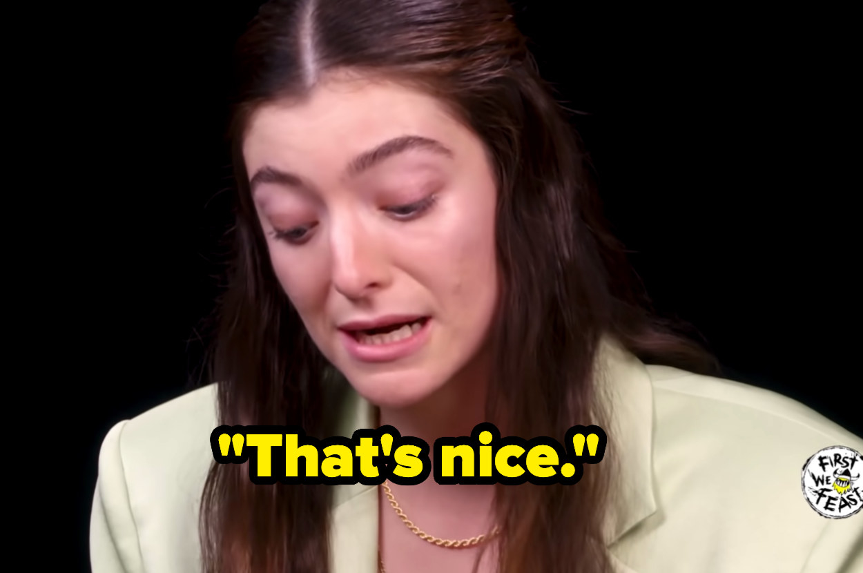 Lorde saying, &quot;That&#x27;s nice.&quot;
