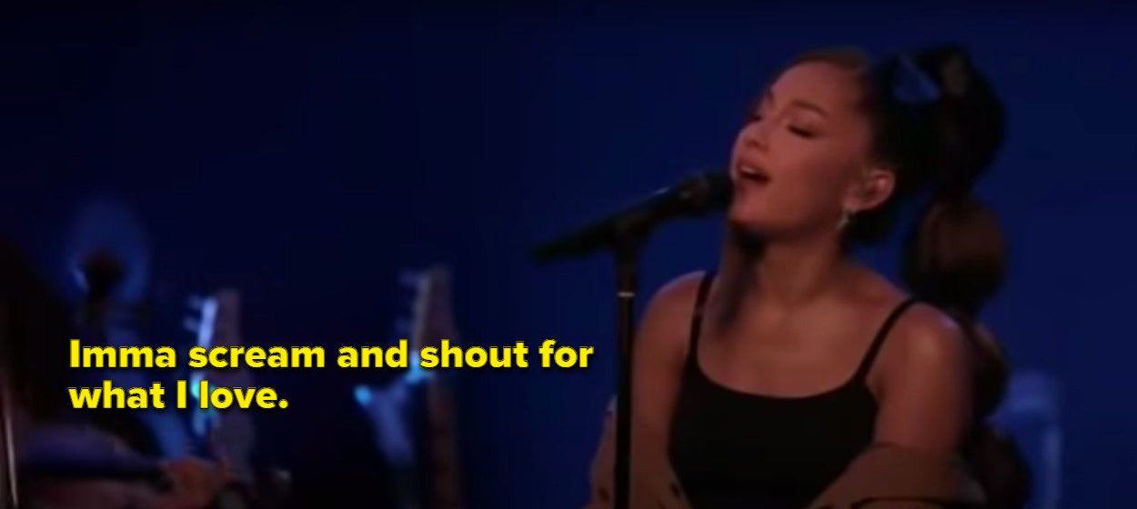 Ariana Grande singing she will scream and shout for what she loves