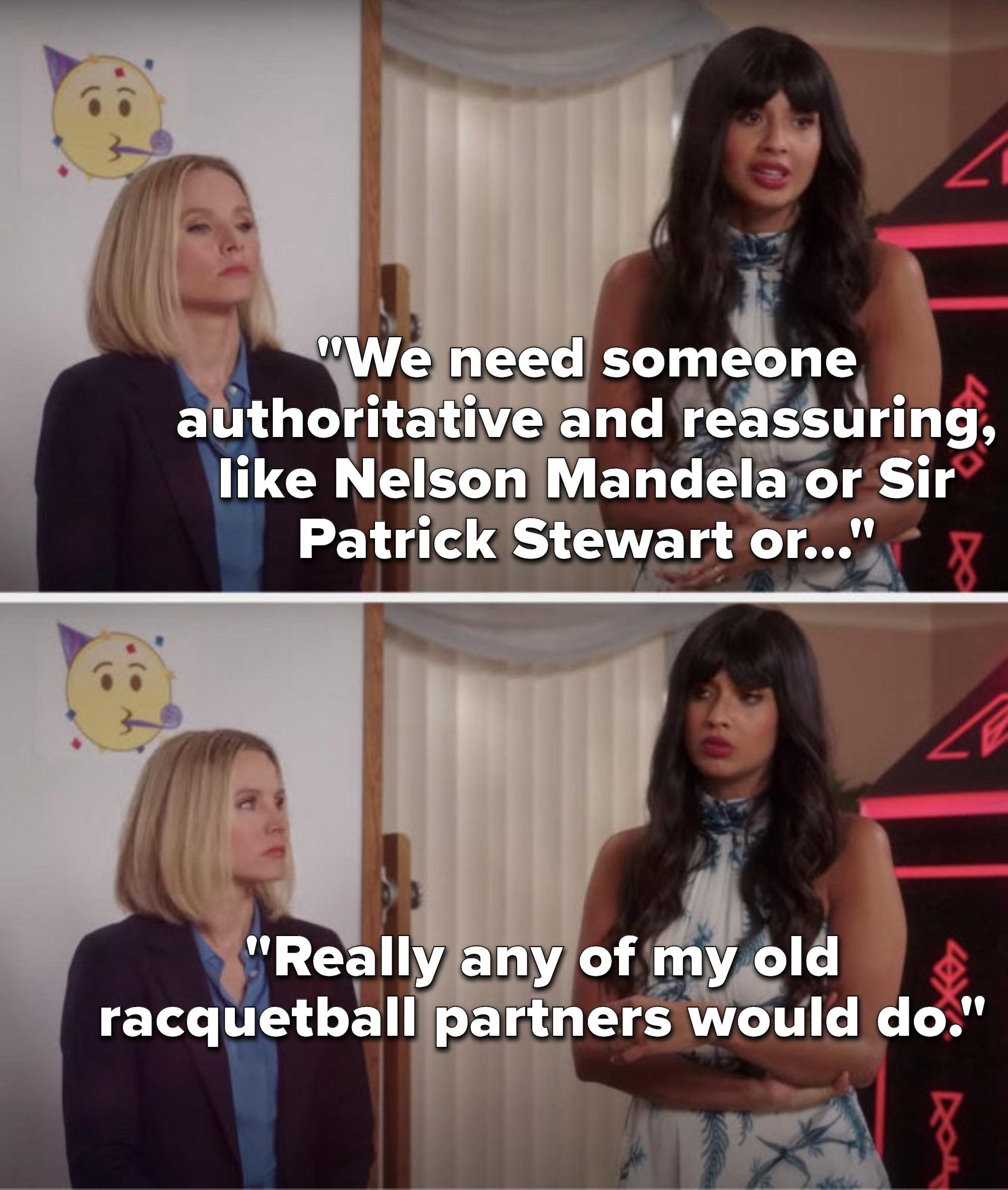 Tahani says, We need someone authoritative and reassuring, like Nelson Mandela or Sir Patrick Stewart or really any of my old racquetball partners would do