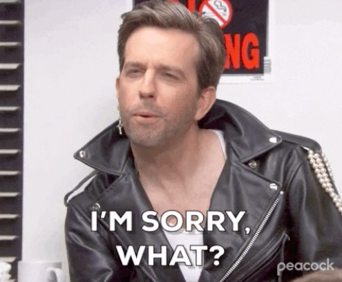 Andy from &quot;The Office&quot; saying &quot;I&#x27;m sorry what?&quot; and looking confused