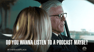 gif of michael in The Good Place driving and saying &quot;do you wanna listen to a podcast maybe?&quot;