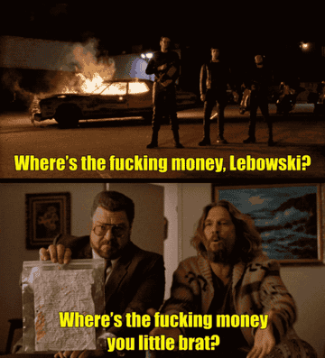 The Nihilists and The Dude as, &quot;Where the fucking money is&quot;