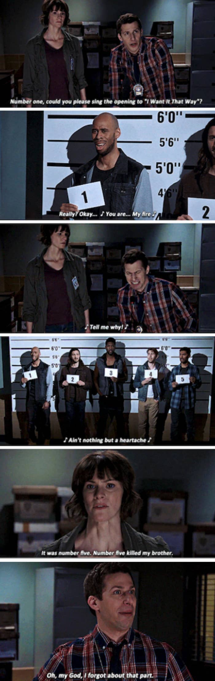 Jake: &quot;Number one, could you sing the opening to &#x27;I Want It That Way&quot;? After the suspects sing the song, the victim says to Jake: &quot;It was number five. Number five killed my brother&quot; Jake: &quot;Oh my god, I forgot about that part&quot;