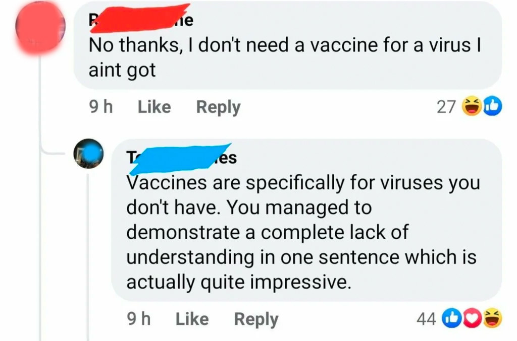 person who says i don&#x27;t need a vaccine for a disease i don&#x27;t have and someone says that&#x27;s exactly why you need one