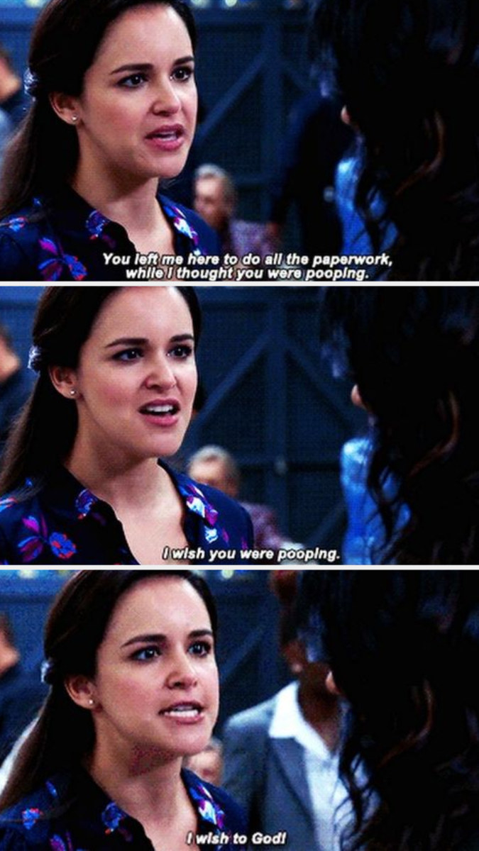 Amy to Rosa: &quot;You left me here to do all the paperwork, while I thought you were pooping. I wish you were pooping. I wish to God!&quot;