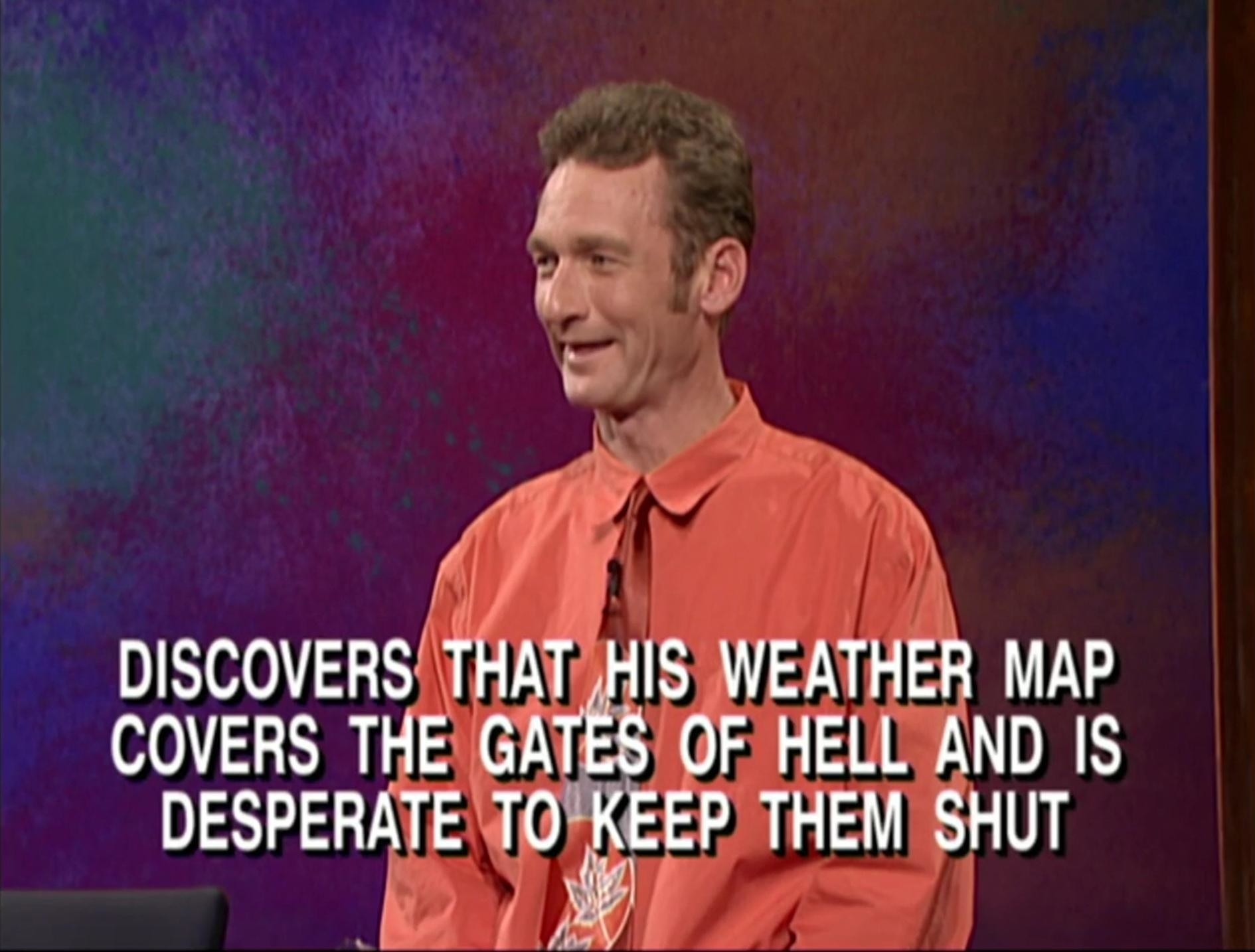 Ryan looking distressed with text reading, &quot;Discovers that his weather map covers the gates of hell and is desperate to keep them shut&quot;