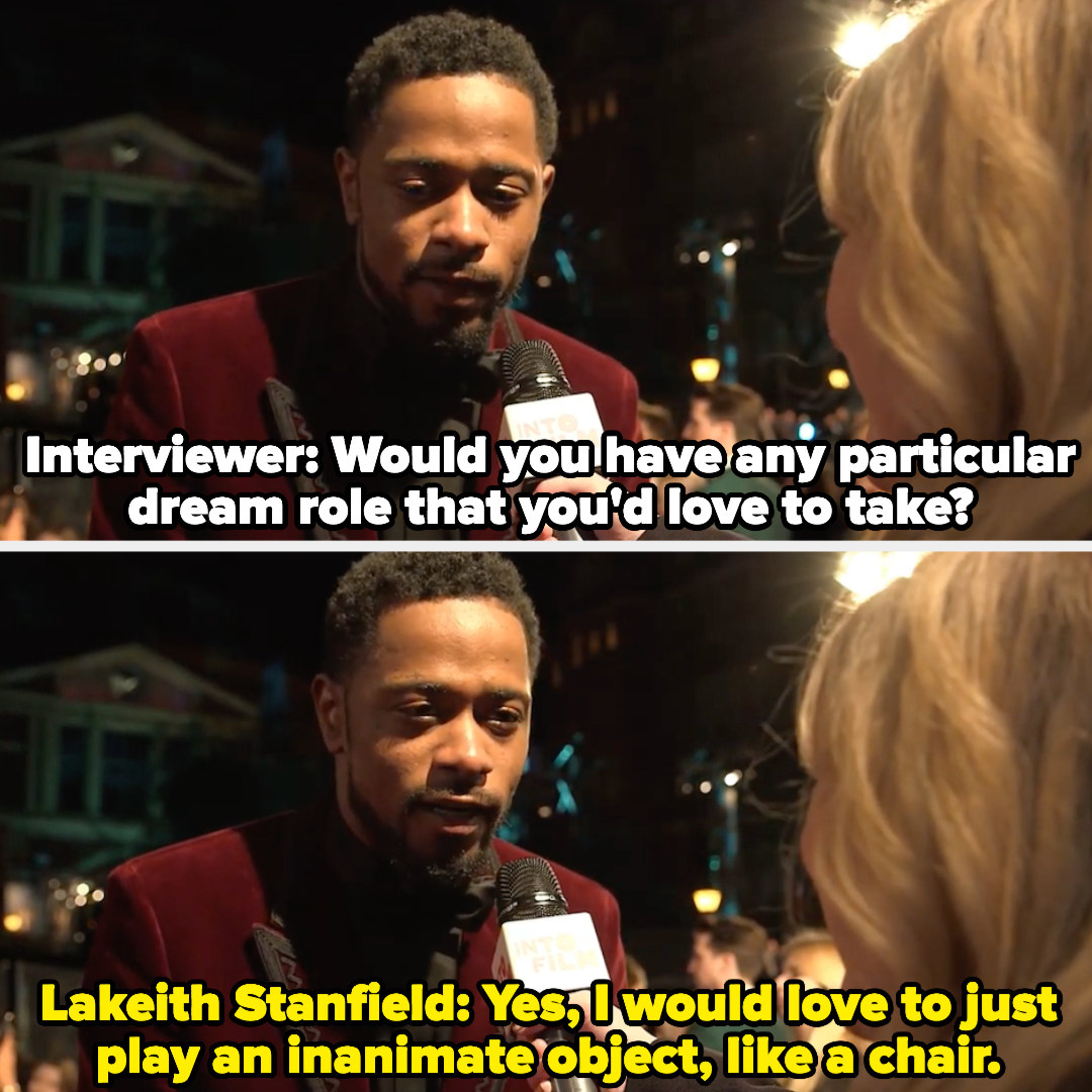 Lakeith Stanfield tells an interviewer that he&#x27;d love to &quot;just play an inanimate object, like a chair&quot;