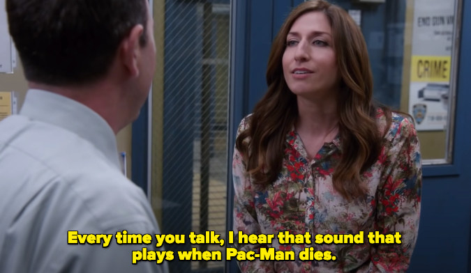 Gina saying &quot;every time you talk, I hear that sound that plays when Pac-Man dies.&quot;