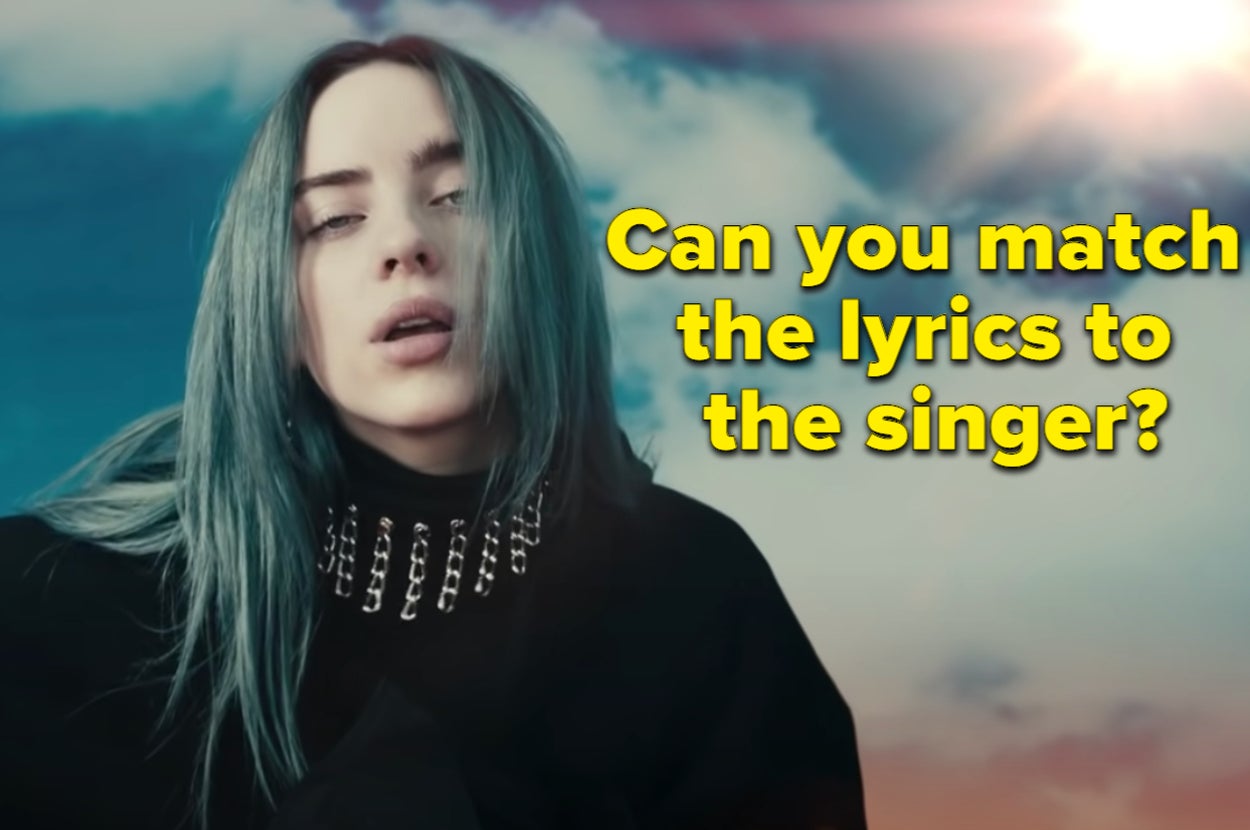 Billie Eilish is labeled, "Can you match the lyrics to the singer?"