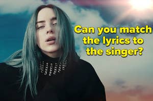 Billie Eilish is labeled, "Can you match the lyrics to the singer?"